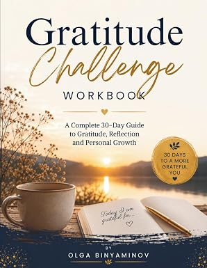 Gratitude Challenge Guided Workbook: Complete Guide of 30-Day Transformation